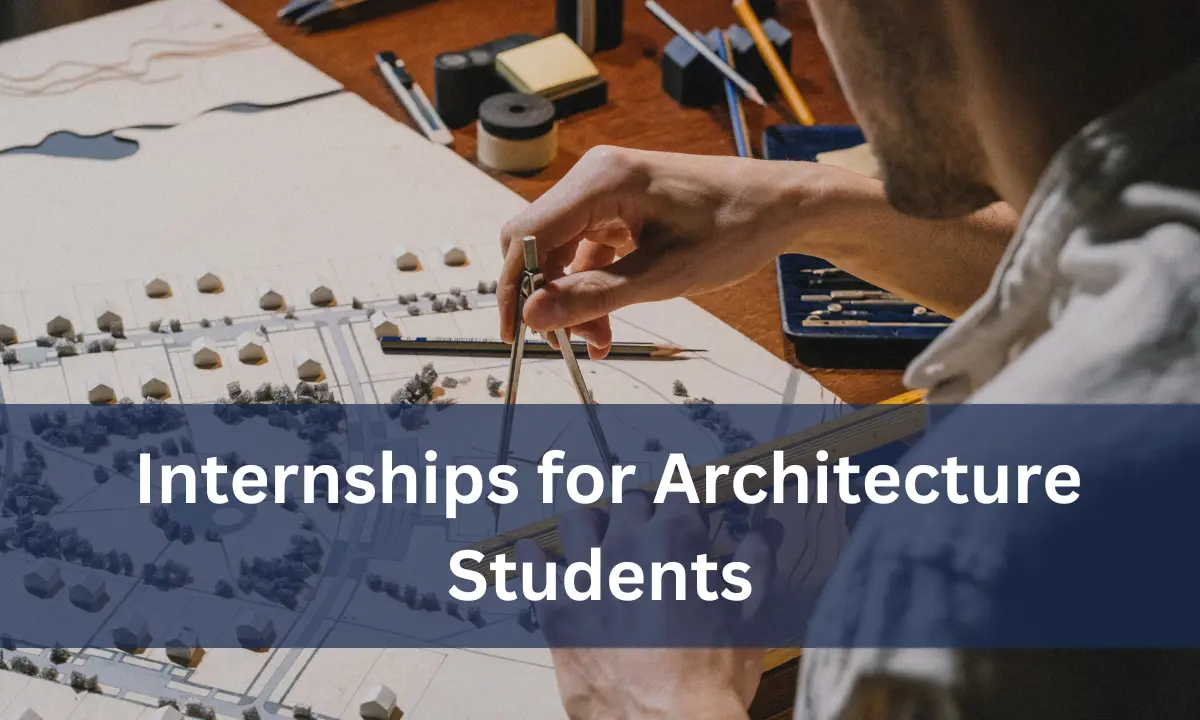 How to Secure Internships in Top Architecture Firms